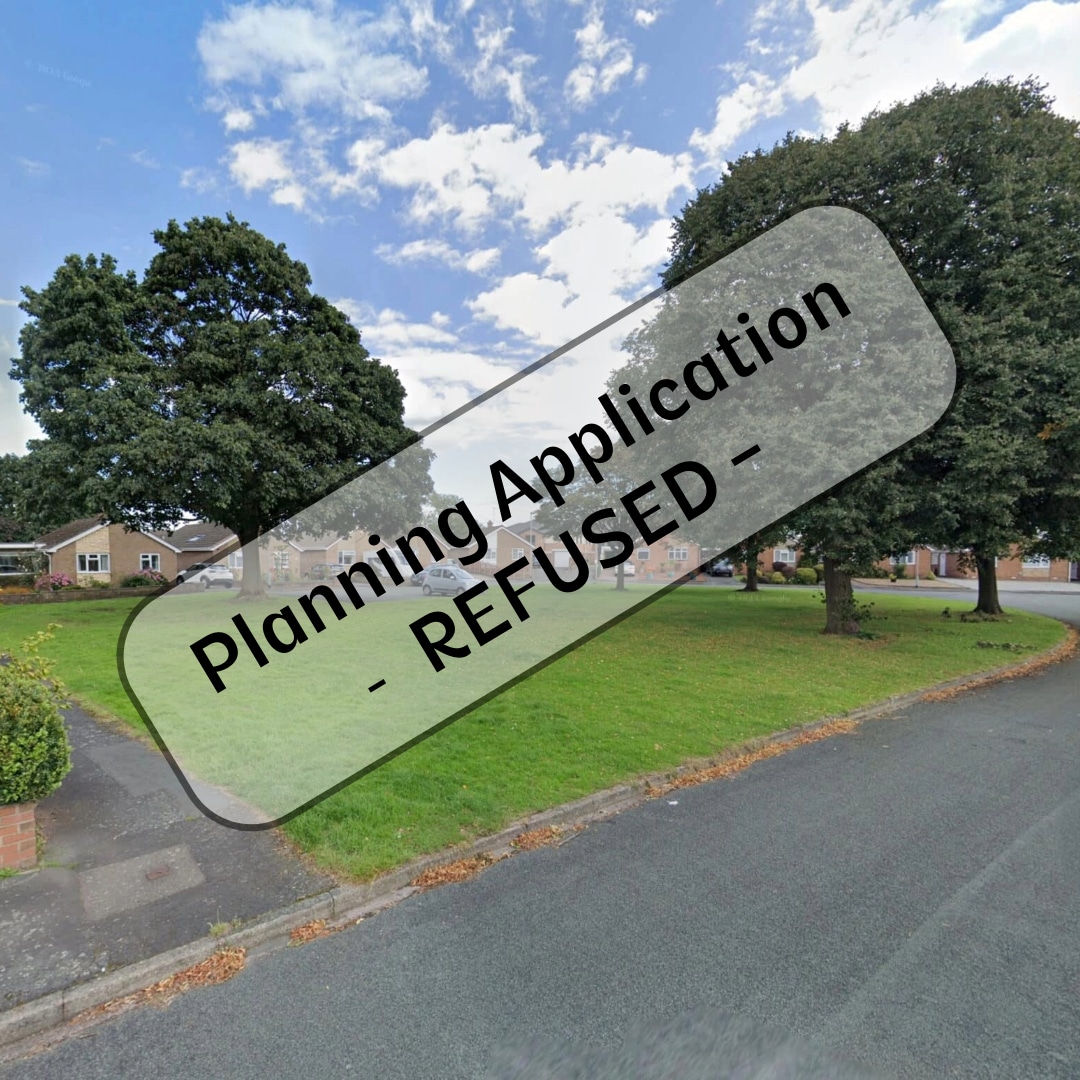 View of a residential green space with large mature trees surrounded by bungalows. Overlay text reads 'Planning Application – REFUSED –' diagonally across the image.