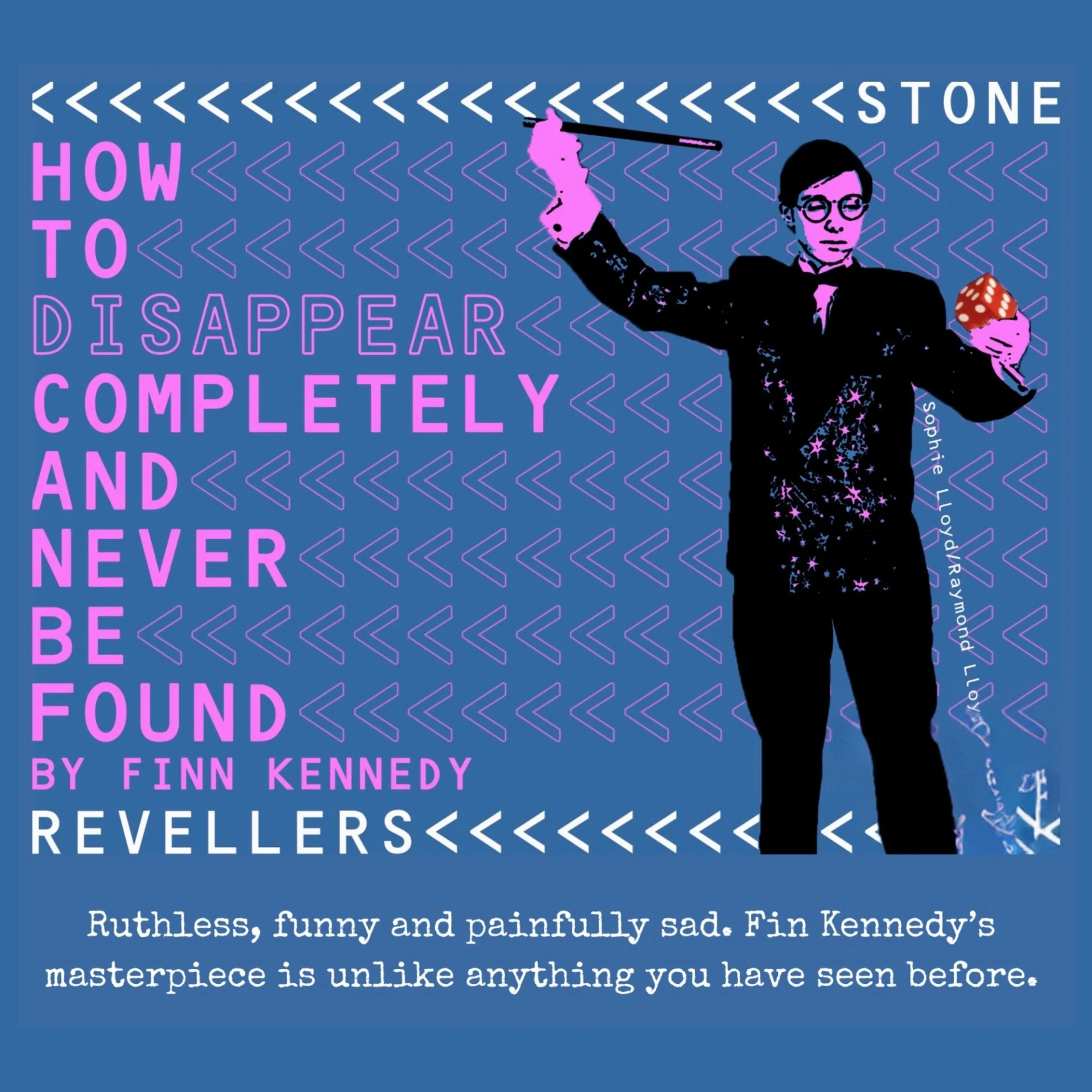 Graphic poster for Stone Revellers’ How to Disappear Completely and Never Be Found by Fin Kennedy, featuring bold pink and blue text alongside an illustrated magician holding a wand and dice.
